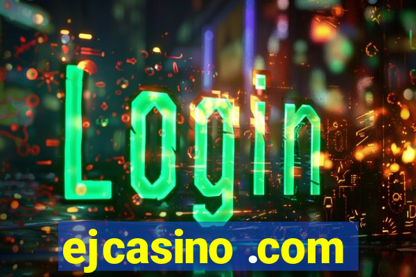 ejcasino .com